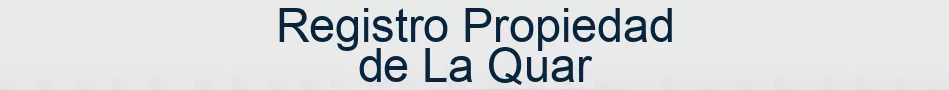 Registro Propiedad de La Quar