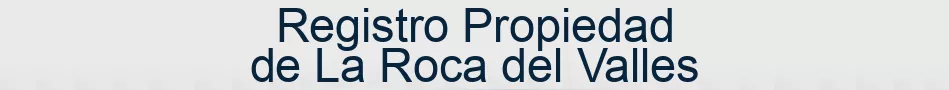 Registro Propiedad de La Roca del Valles