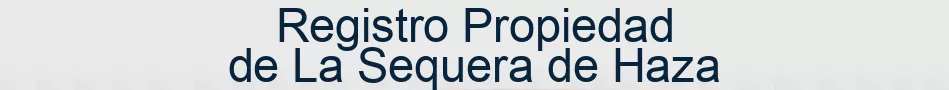 Registro Propiedad de La Sequera de Haza