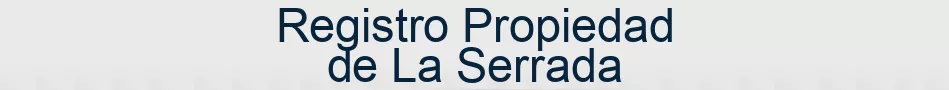 Registro Propiedad de La Serrada
