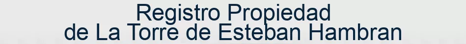 Registro Propiedad de La Torre de Esteban Hambran