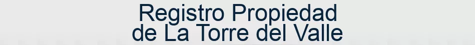 Registro Propiedad de La Torre del Valle