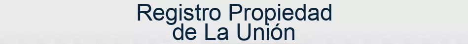 Registro Propiedad de La Unión