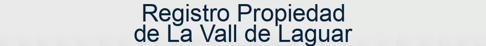 Registro Propiedad de La Vall de Laguar