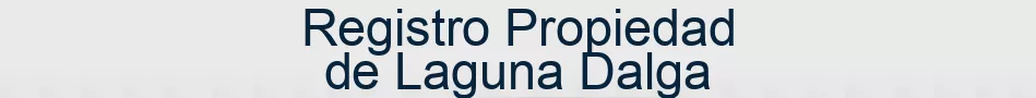 Registro Propiedad de Laguna Dalga