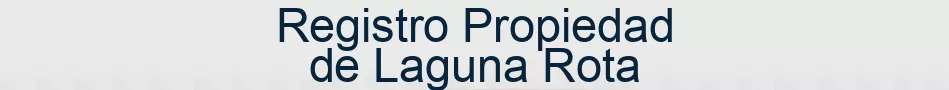 Registro Propiedad de Laguna Rota
