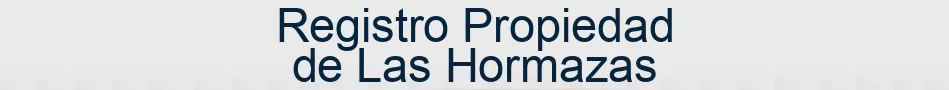 Registro Propiedad de Las Hormazas