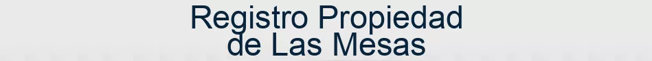 Registro Propiedad de Las Mesas