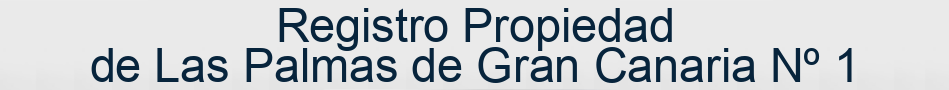 Registro Propiedad de Las Palmas de Gran Canaria Nº 1