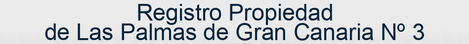 Registro Propiedad de Las Palmas de Gran Canaria Nº 3