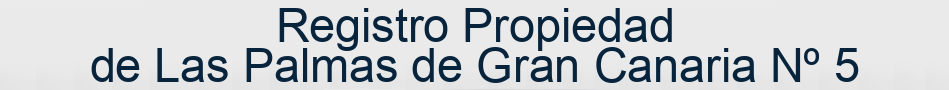 Registro Propiedad de Las Palmas de Gran Canaria Nº 5