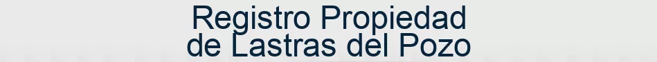 Registro Propiedad de Lastras del Pozo