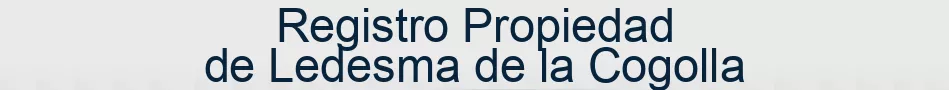 Registro Propiedad de Ledesma de la Cogolla