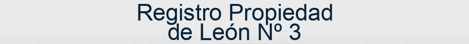Registro Propiedad de León Nº 3