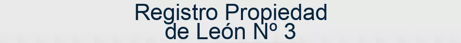 Registro Propiedad de León Nº 3