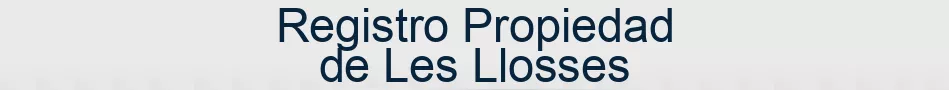 Registro Propiedad de Les Llosses
