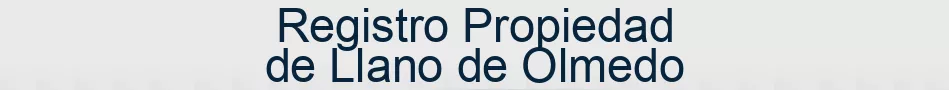 Registro Propiedad de Llano de Olmedo