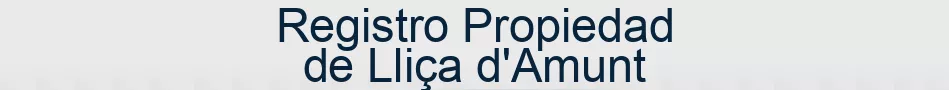 Registro Propiedad de Lliça d'Amunt