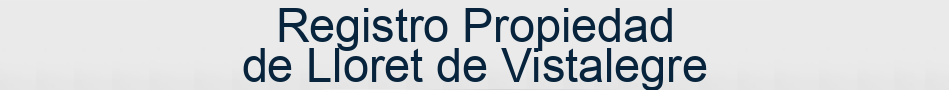 Registro Propiedad de Lloret de Vistalegre
