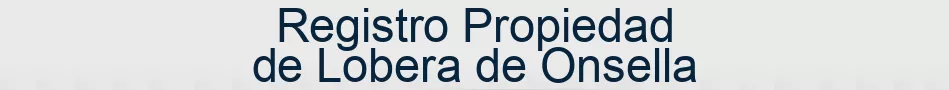 Registro Propiedad de Lobera de Onsella