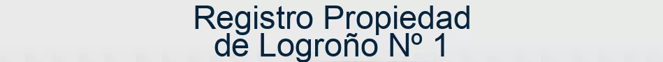 Registro Propiedad de Logroño Nº 1