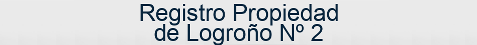 Registro Propiedad de Logroño Nº 2