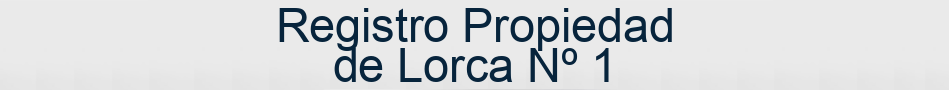 Registro Propiedad de Lorca Nº 1