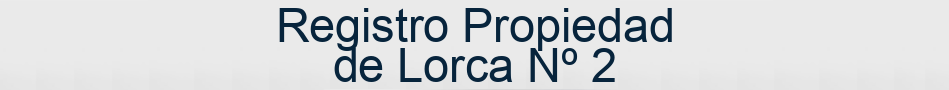 Registro Propiedad de Lorca Nº 2