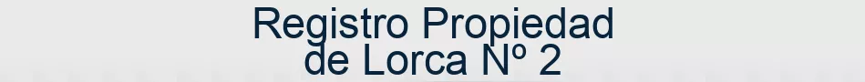 Registro Propiedad de Lorca Nº 2