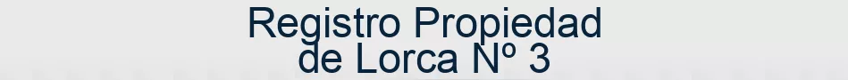 Registro Propiedad de Lorca Nº 3