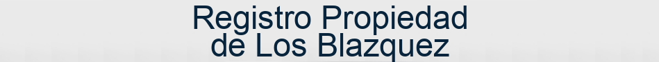 Registro Propiedad de Los Blazquez
