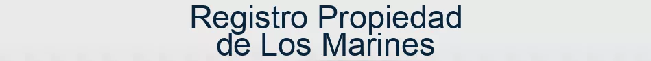 Registro Propiedad de Los Marines