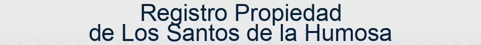 Registro Propiedad de Los Santos de la Humosa