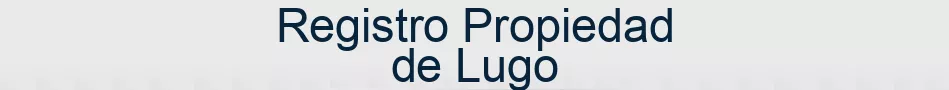 Registro Propiedad de Lugo