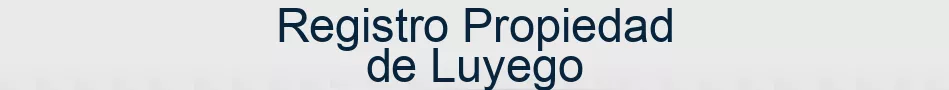 Registro Propiedad de Luyego
