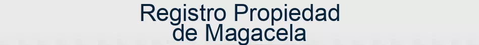 Registro Propiedad de Magacela