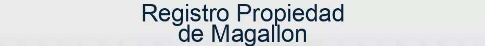 Registro Propiedad de Magallon