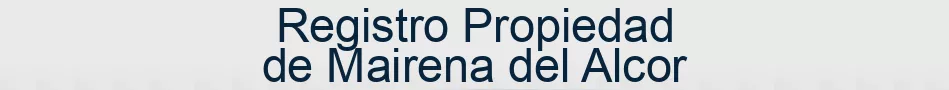 Registro Propiedad de Mairena del Alcor
