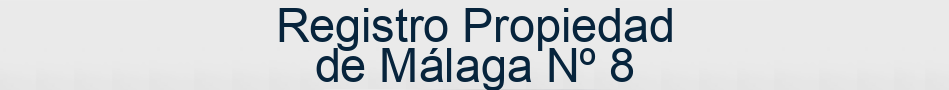 Registro Propiedad de Málaga Nº 8