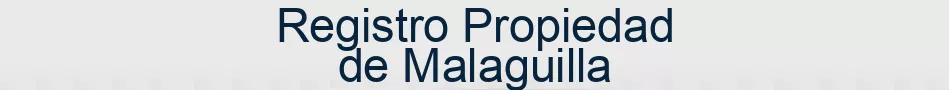 Registro Propiedad de Malaguilla