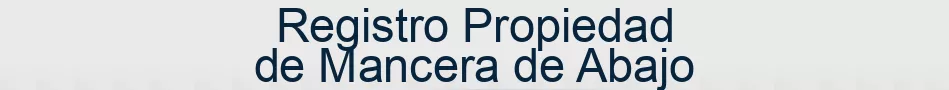 Registro Propiedad de Mancera de Abajo