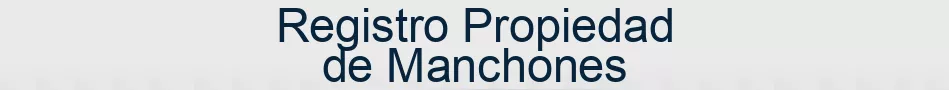Registro Propiedad de Manchones