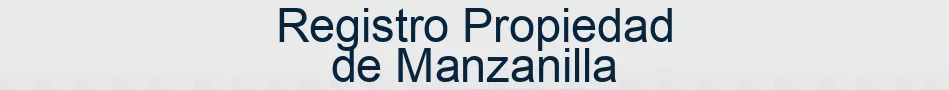 Registro Propiedad de Manzanilla