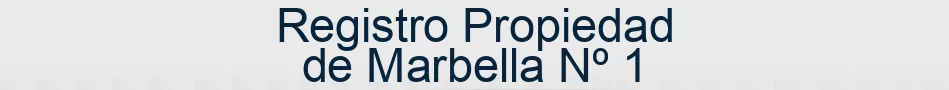 Registro Propiedad de Marbella Nº 1
