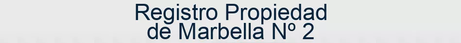 Registro Propiedad de Marbella Nº 2