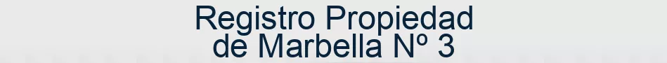 Registro Propiedad de Marbella Nº 3