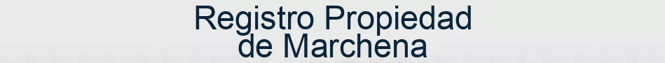 Registro Propiedad de Marchena