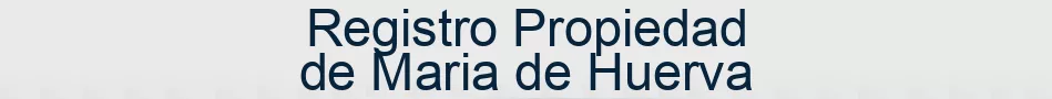 Registro Propiedad de Maria de Huerva