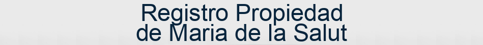 Registro Propiedad de Maria de la Salut