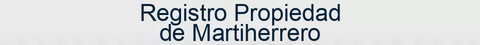 Registro Propiedad de Martiherrero